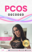 Book cover of 'PCOS Decoded' with a woman's face and colorful design elements.